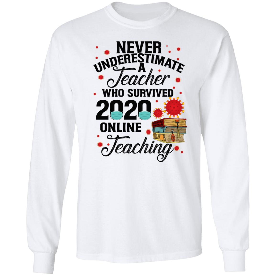 Never Underestimate A Teacher, White, Long Sleeve Never Underestimate A Teacher, White, Long Sleeve