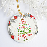 ELF The Way To Spread Christmas Cheer To Singing Loud For All To Hear Funny Xmas Holiday Circle Ornament