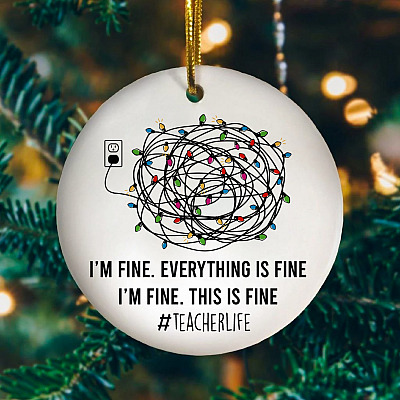 I'm Fine Everything Is Fine This Is Fine Decorative Christmas Ornament - Holiday Flat Circle Ornament