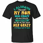 I Always Thought My Mom Was Crazy, Black, Youth T-Shirt