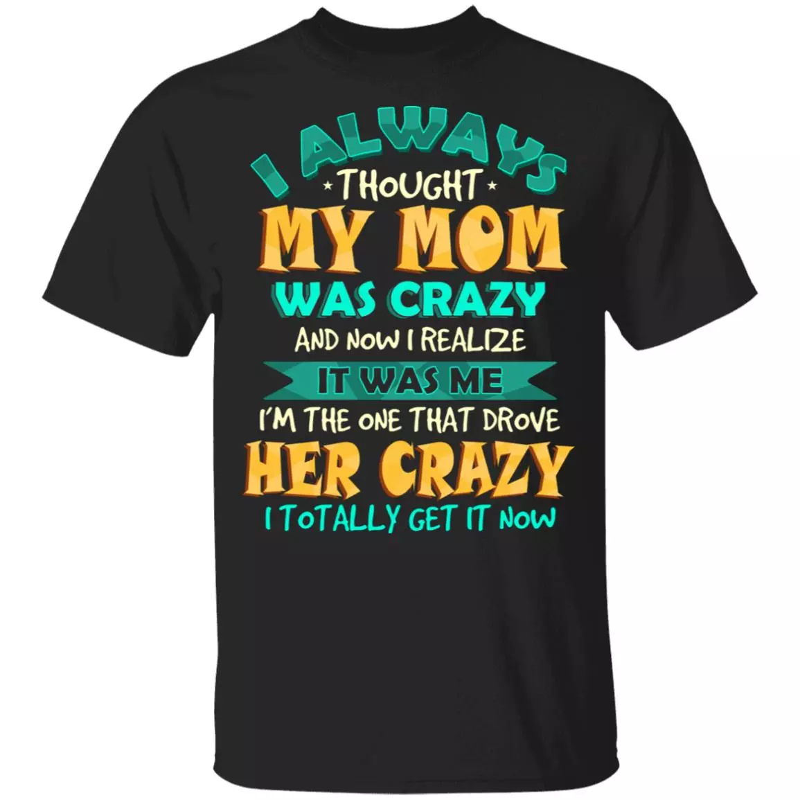 I Always Thought My Mom Was Crazy, Black, Youth T-Shirt