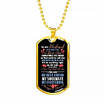 To My Husband Never Forget That I Love You Your Are My Best Friend My Soulmate Dog Tag Pendant Necklace - Dog Tag (Gold Plated)