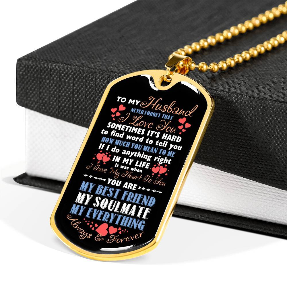 To My Husband Never Forget That I Love You Your Are My Best Friend My Soulmate Dog Tag Pendant Necklace - Dog Tag (Gold Plated)