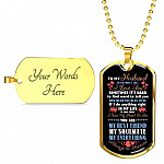 To My Husband Never Forget That I Love You Your Are My Best Friend My Soulmate Dog Tag Pendant Necklace - Dog Tag (Gold Plated)