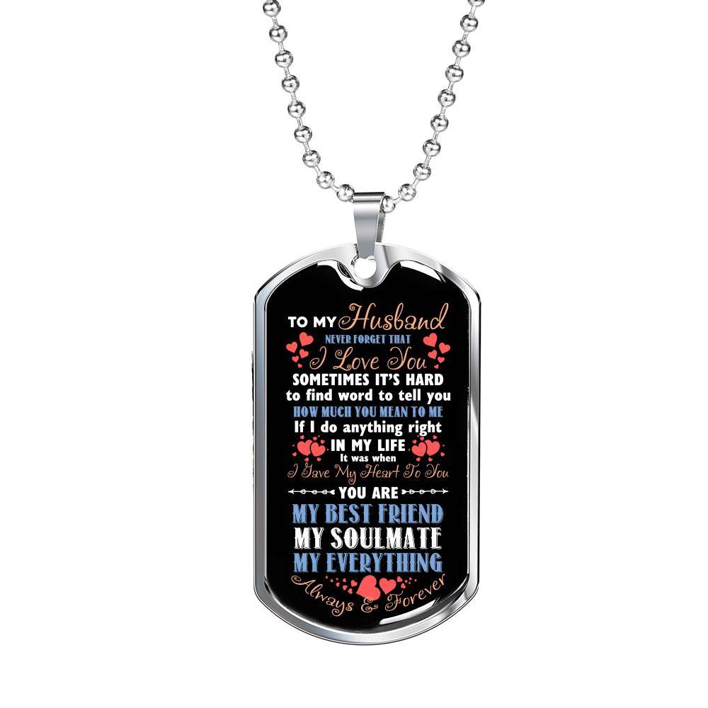 To My Husband Never Forget That I Love You Your Are My Best Friend My Soulmate Dog Tag Pendant Necklace - Dog Tag (Silver)