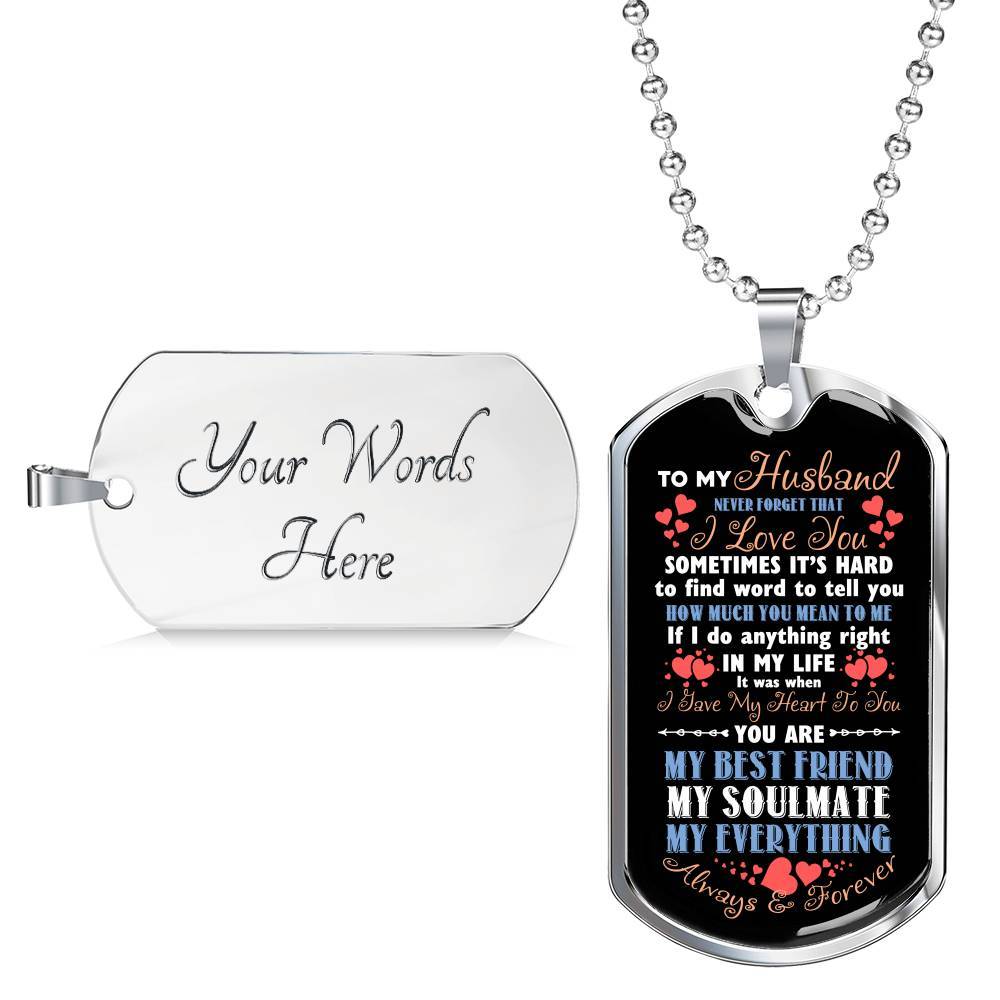 To My Husband Never Forget That I Love You Your Are My Best Friend My Soulmate Dog Tag Pendant Necklace - Dog Tag (Silver)
