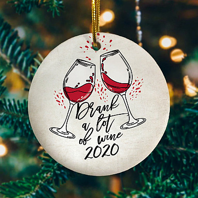 Drank A Lot Of Wine 2020 Red Wine Glasses Christmas Ornament Keepsake - Holiday Flat Circle Ornament