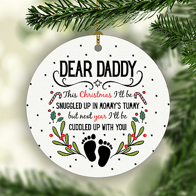 Dear Daddy This Christmas I'll Be Snuggled Up in Mommy's Tummy Christmas Ornament - Holiday Flat Circle Ornament