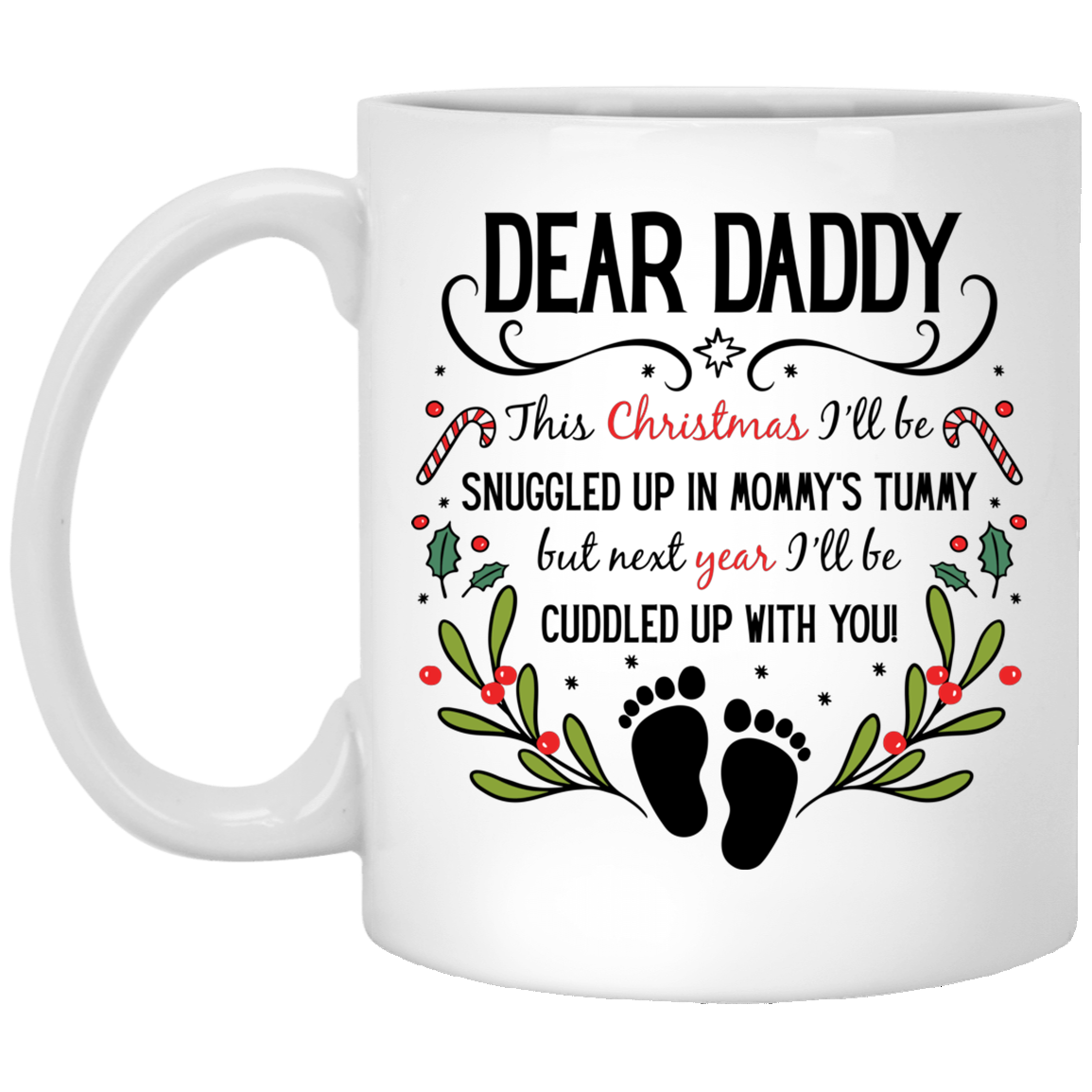 Dear Daddy This Christmas I'll Be Snuggled Up Announcement Coffee Mug - Beer Stein - Water Bottle - Color Changing Mug, White, 11 oz. White Mug