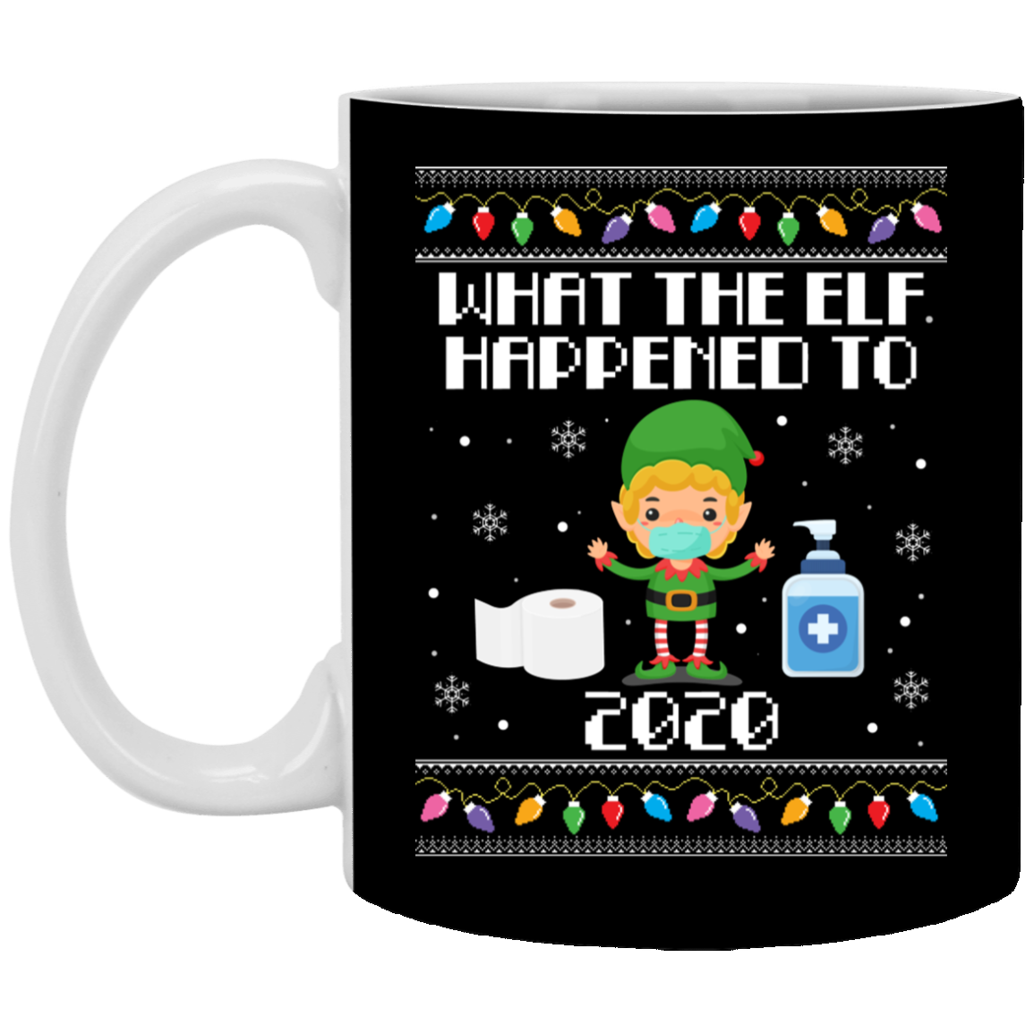 What the Elf Happened to 2020 Ugly Christmas Ceramic Coffee Mug - Beer Stein - Water Bottle - Color Changing Mug, Black, 11 oz. White Mug