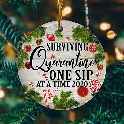 Surviving Quarantine One Sip At A Time 2020 Decorative Christmas Ornament - Holiday Flat Circle Ornament