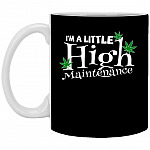 I'm a Little High Maintenance Mug, Black, 11 oz. White Mug