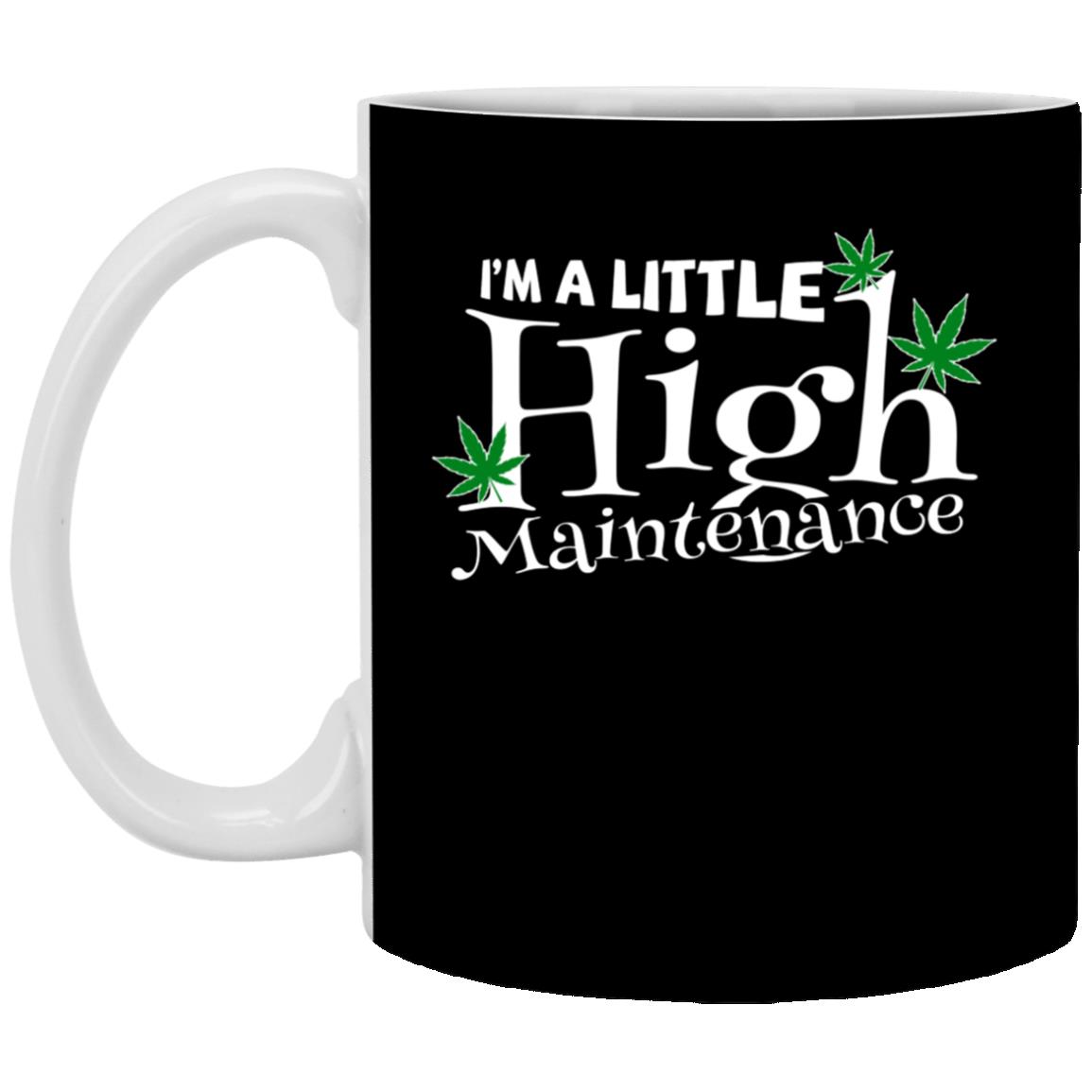 I'm a Little High Maintenance Mug, Black, 11 oz. White Mug