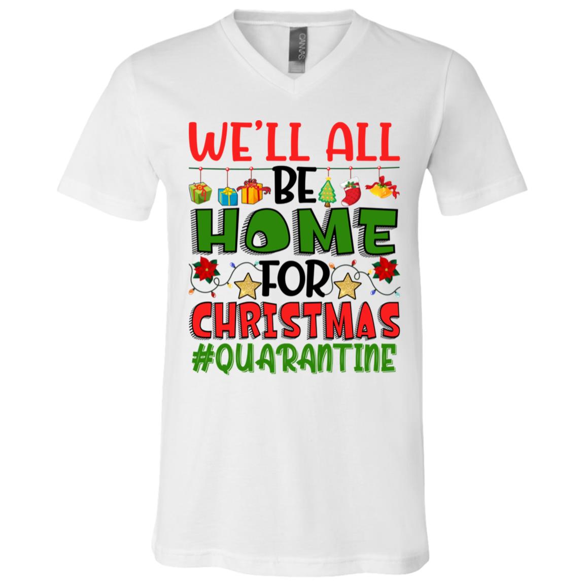 We'll All Be Home For Christmas 2020 Quarantine Pajamas Family Matching Xmas T-shirt - V-neck, White, V-Neck T-Shirt