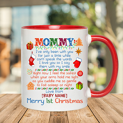 Alternative view of Personalized Baby to Mommy I've Only Been with You for Just a Little While I Love You Accent Mug