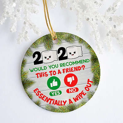 2020 Quarantine Christmas Pandemic Funny Bad Review 2020 Would You Recommend This Circle Ornament