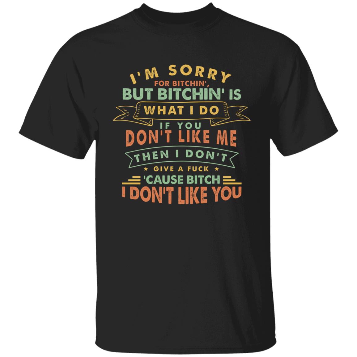 I'm Sorry TShirt, Black, Unisex T-Shirt I'm Sorry TShirt, Black, Unisex T-Shirt