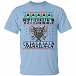 Deck the Halls with Skulls and Bodies Fa La La La La Valhalla La T-Shirt - Funny Viking Ugly Christmas Shirt, Light Blue, Unisex T-Shirt