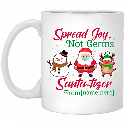 Personalized Santatizer Spread Joy Not Germs Christmas Ceramic Coffee Mug - Beer Stein - Water Bottle, White, 11 oz. White Mug