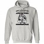 Don't Mess with Me You'll Get Jurasskicked, Ash, Hoodie Don't Mess with Me You'll Get Jurasskicked, Ash, Hoodie