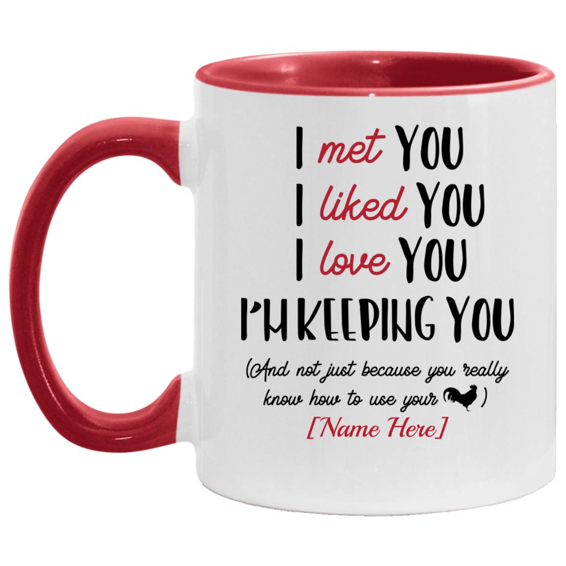 Personalized I Met You, White/Red, 11 oz. Accent Mug