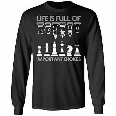 Life Is Full Of Important Choices Chess Hoodie, Black, Long Sleeve