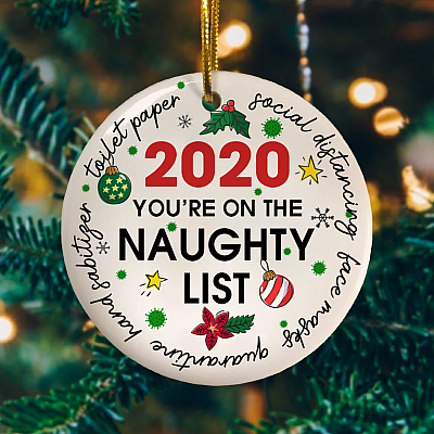 You're On The Naughty List 2020 Decorative Christmas Ornament Keepsake - Holiday Flat Circle Ornament