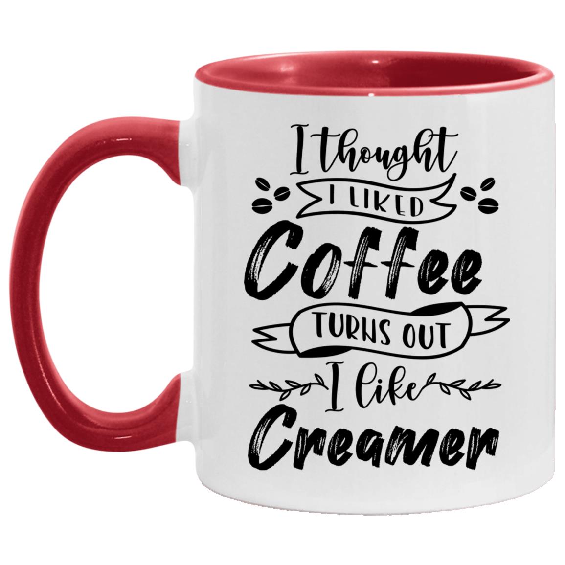I Thought I Liked Coffee Turns Out, White/Red, 11 oz. Accent Mug I Thought I Liked Coffee Turns Out, White/Red, 11 oz. Accent Mug