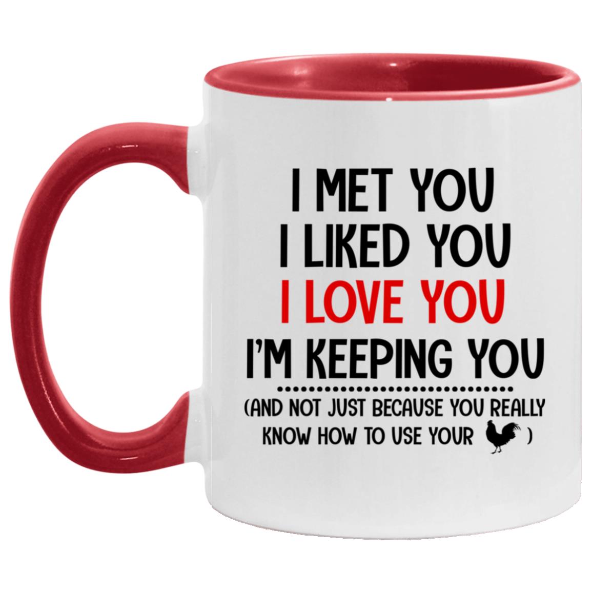 I Met You Accent Mug, White/Red, 11 oz. Accent Mug
