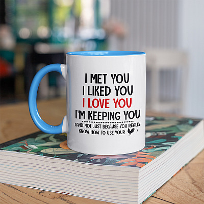 Alternative view of I Met You I Liked You And Not Just Because You Really Know How To Use Your Cock Funny Accent Mug - Coffee Mug