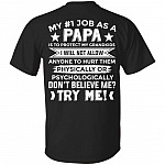 My First Job As A Papa Is To Protect My Grandkids I Will Not Allow Print On Back only - Plain Front T-Shirt, Black, Unisex T-Shirt