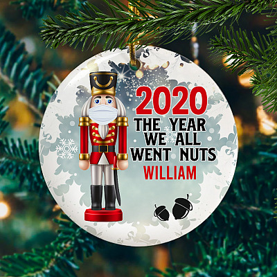 Personalized Nutcracker Soldier The Year We All Went Nuts Pandemic Christmas Quarantine 2020 Circle Ornament