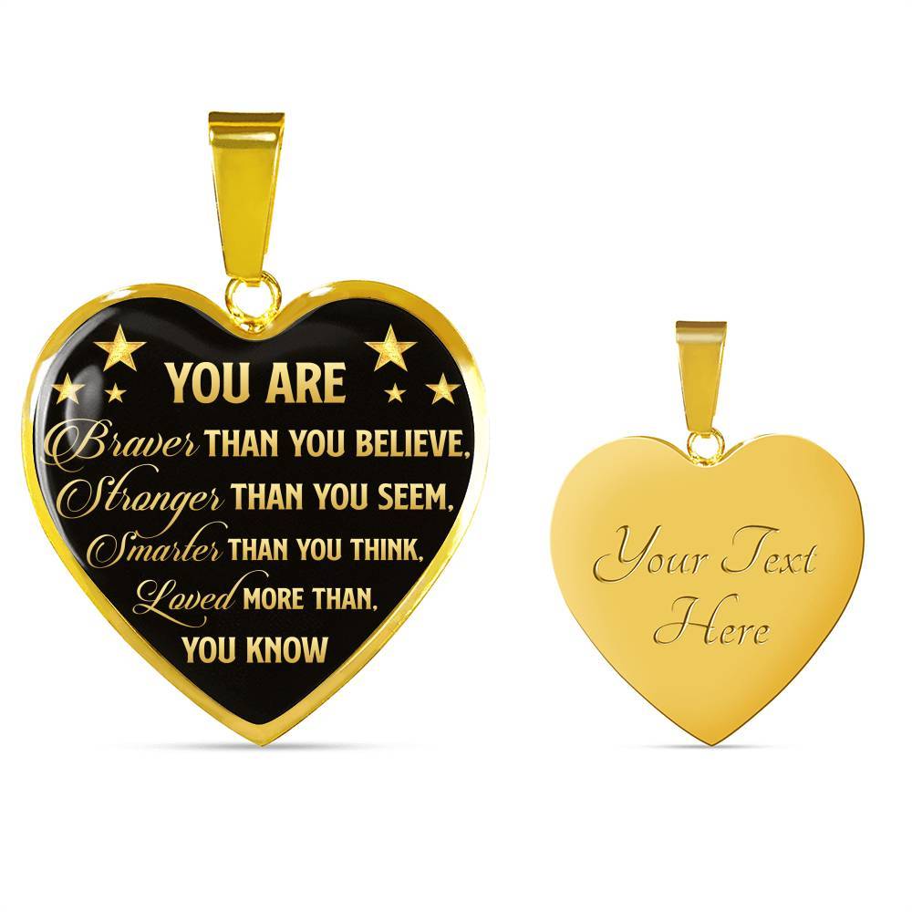 You Are Braver Than You Believe Heart Pendant Necklace - Motivational And Inspirational Quotes Gift - Heart Luxury Necklace (Gold Plated)