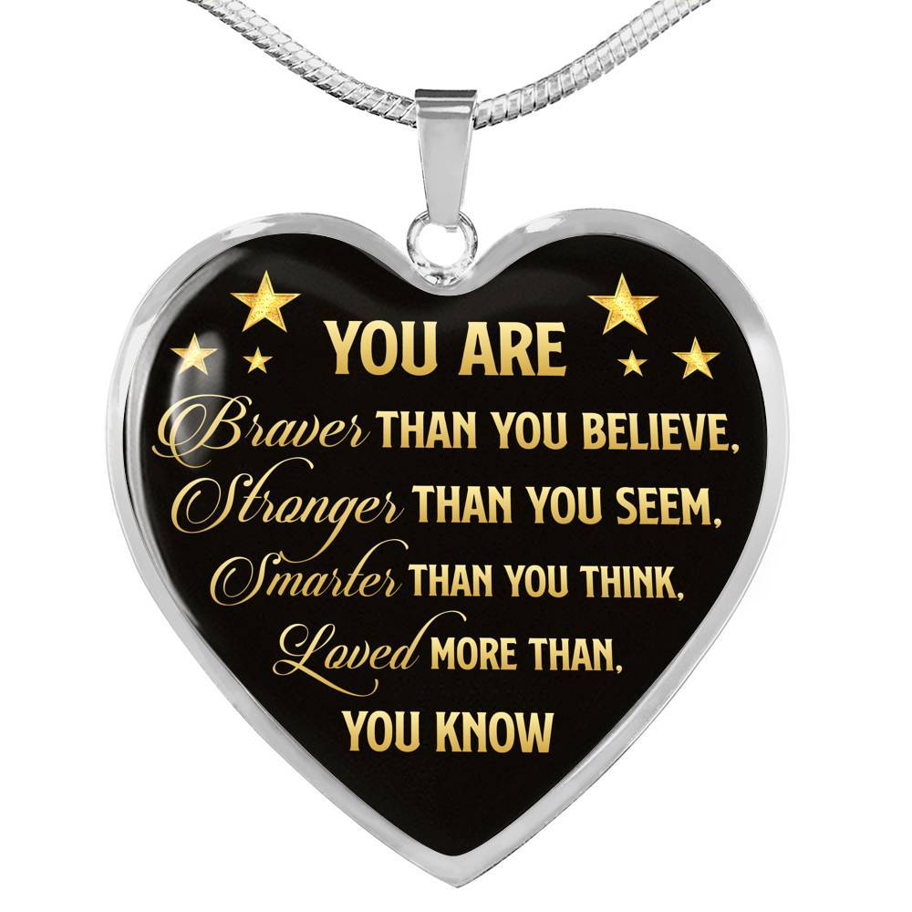 You Are Braver Than You Believe Heart Pendant Necklace - Motivational And Inspirational Quotes Gift - Heart Luxury Necklace (Silver)