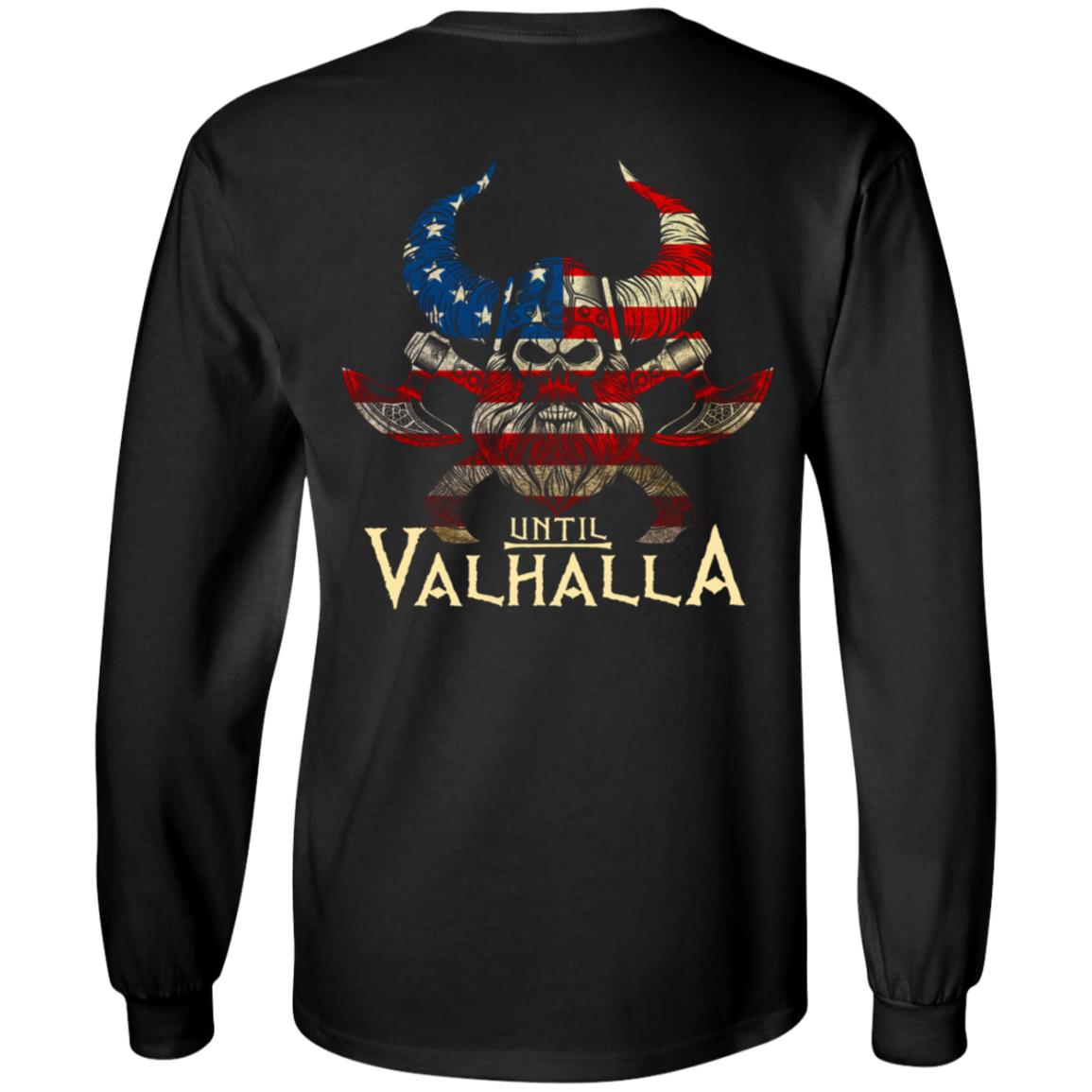 Victory Or Until Valhalla Norse Skull American Print On Back Hoodie Sweatshirt - Proud Nordic Viking T-Shirt, Black, Long Sleeve Victory Or Until Valhalla Norse Skull American Print On Back Hoodie Sweatshirt - Proud Nordic Viking T-Shirt, Black, Long Sleeve