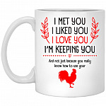I Met You I Liked You I Love You, White, 11 oz. White Mug