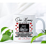 1VT. Dear Mommy I Can't Wait Custom mug mk1