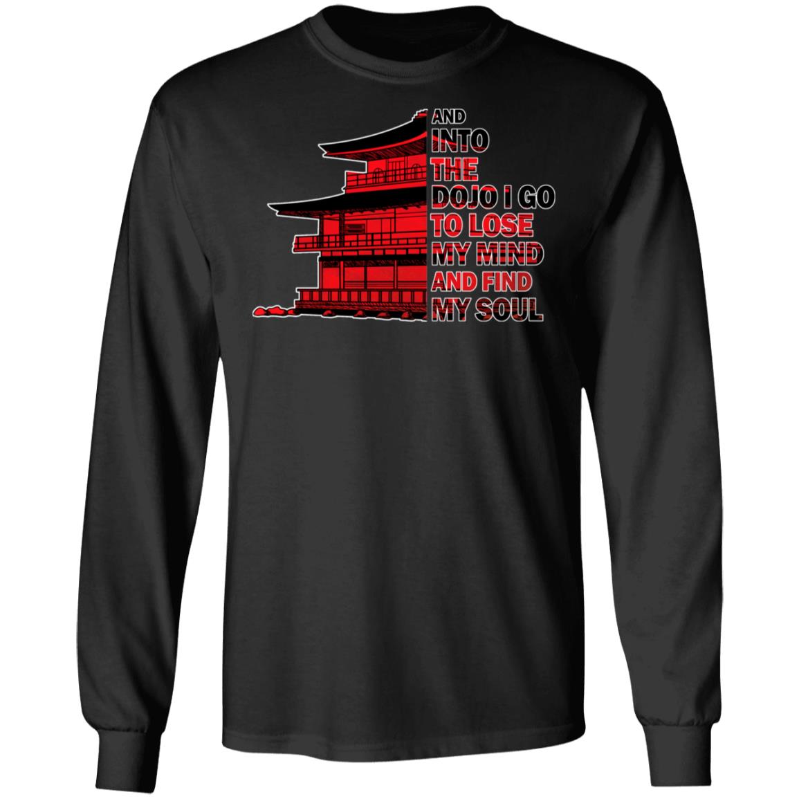 And Into The Dojo I Go To Lose Hoodie, Black, Long Sleeve And Into The Dojo I Go To Lose Hoodie, Black, Long Sleeve