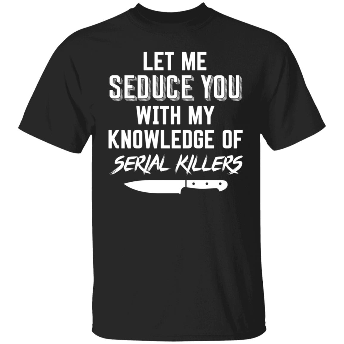 Seduce You Shirt, Black, Unisex T-Shirt