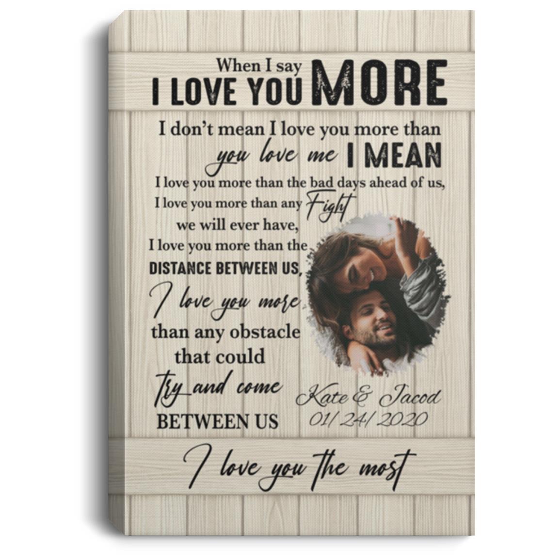 Personalized Photo When I Say I Love Canvas, White, 0.75'' Framed Canvas