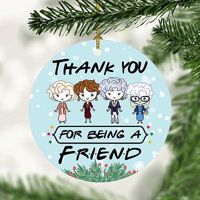 Thank You for Being a Friend Golden Girl Christmas Ornament Keepsake - Holiday Flat Circle Ornament Gifts