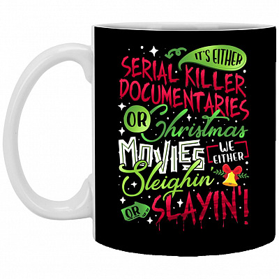 It's Either Serial Killer, Black, 11 oz. White Mug