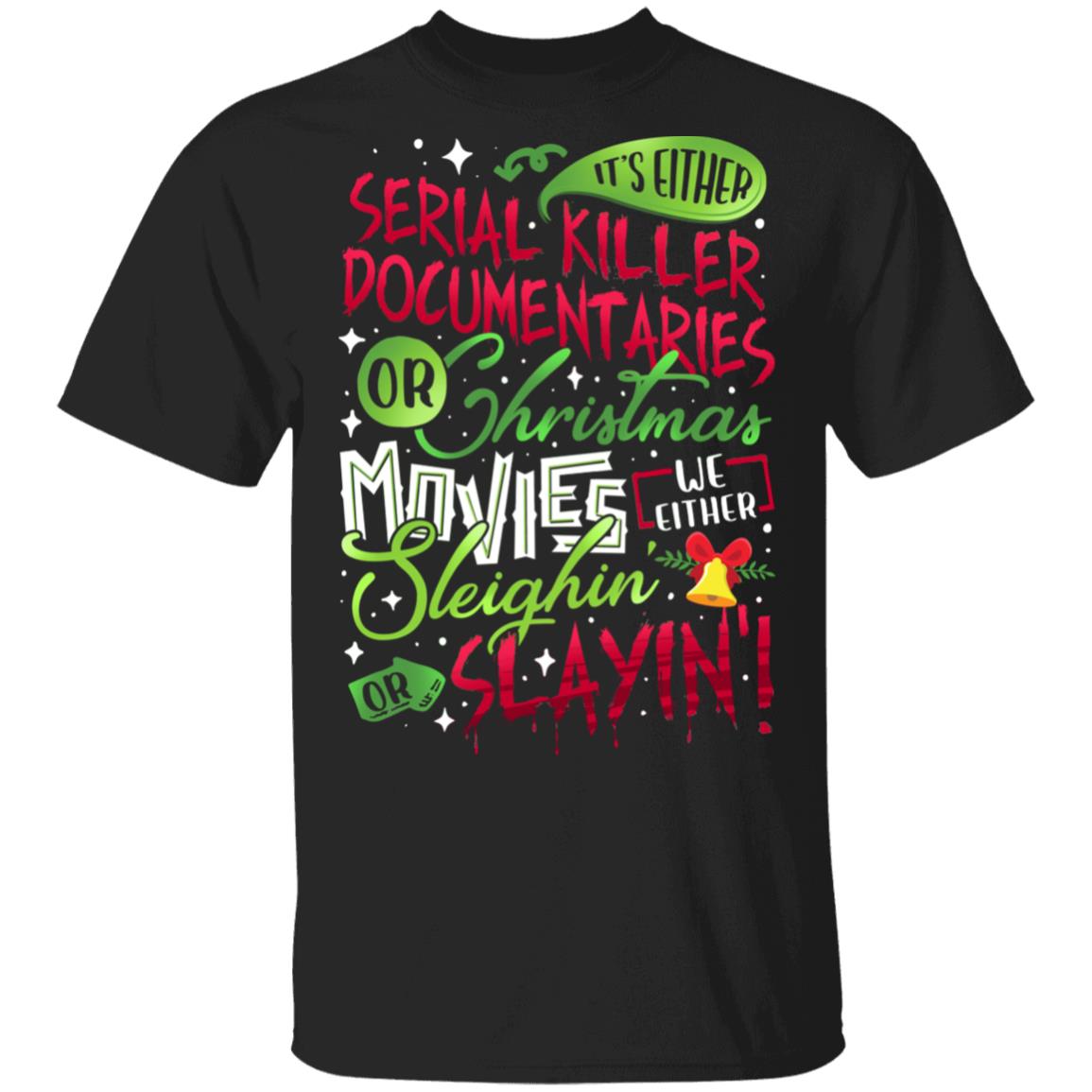 It's Either Serial Killer, Black, Unisex T-Shirt It's Either Serial Killer, Black, Unisex T-Shirt