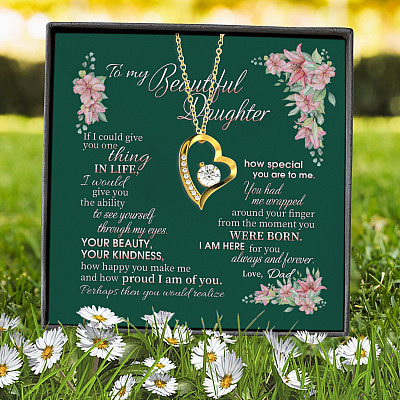 From Dad To My Beautiful Daughter If I Could Give You One Thing In Life Forever Love Heart Pendant Necklace