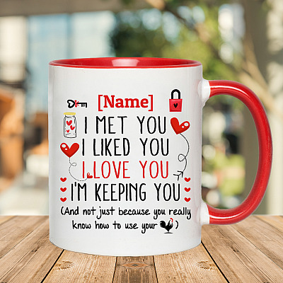 Alternative view of Personalized I Met You I Liked You Not Because You Know How To Use Your Cock Accent Mug