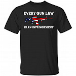 Every Gun Law Is An Infringement Shirt, Black, Unisex T-Shirt Every Gun Law Is An Infringement Shirt, Black, Unisex T-Shirt