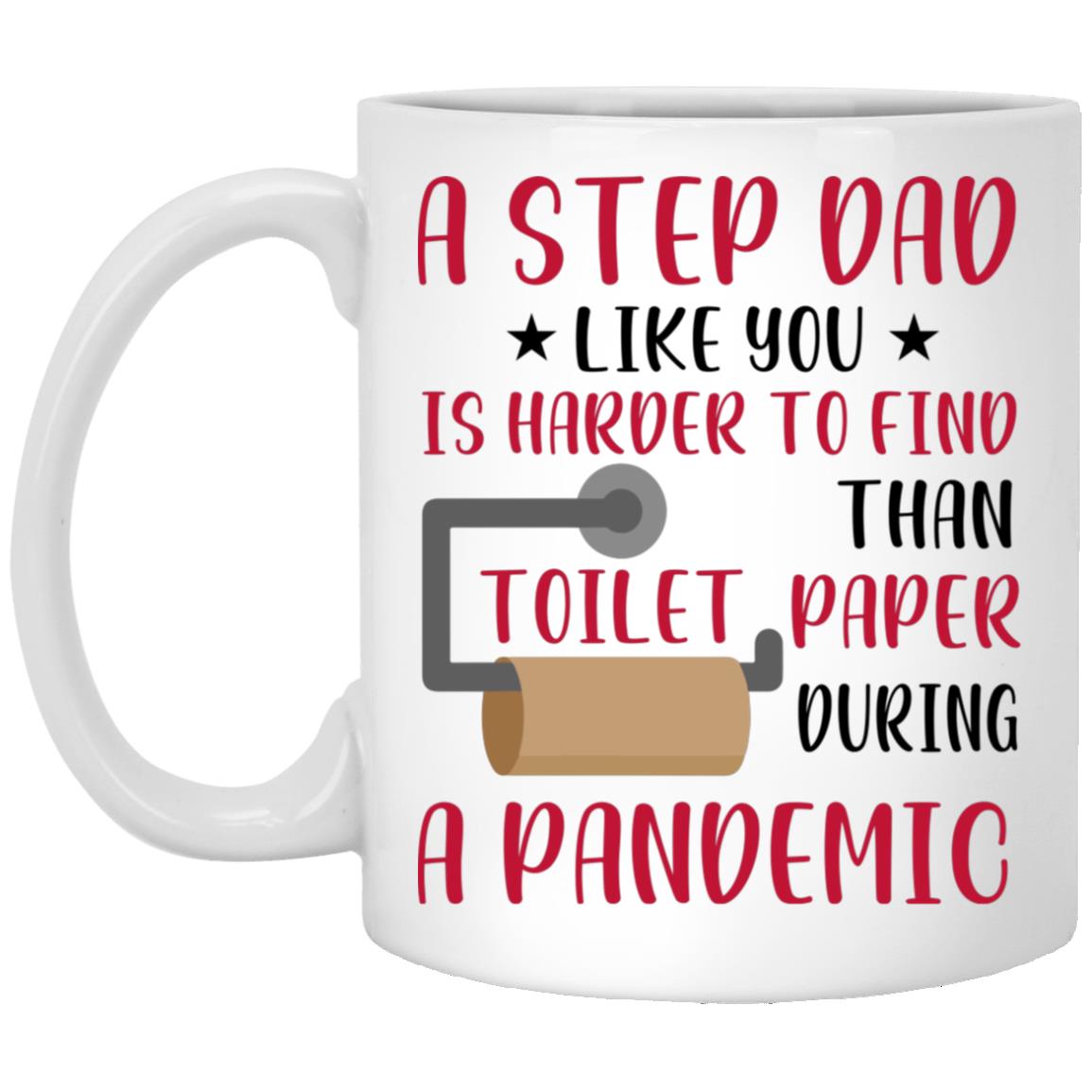 A Step Dad Like You Is Harder, White, 11 oz. White Mug A Step Dad Like You Is Harder, White, 11 oz. White Mug