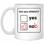 Are You Childish Yes Nob Ceramic Coffee Mug, White, 11 oz. White Mug