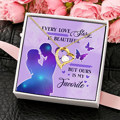 Every Love Story Is Beautiful But Ours Is My Favorite Forever Love Pendant Necklace - Necklace For Wife