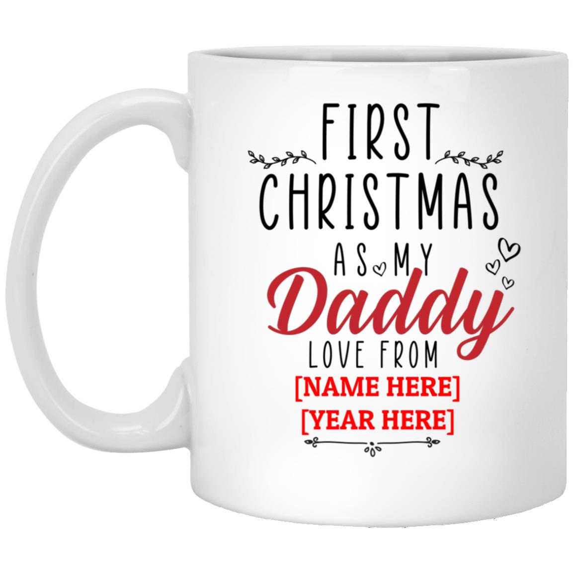 Personalized First Christmas as My Daddy Mug, White, 11 oz. White Mug
